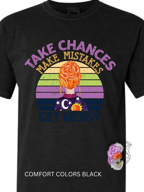 Take Chances Make Mistakes