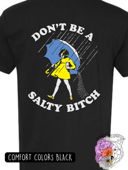Don't be a Salty B*tch Front Only POCKET CUSTOM
