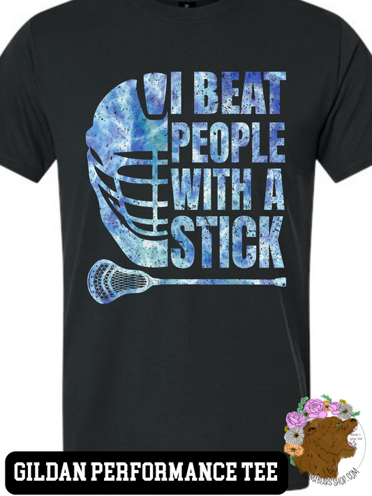 I BEAT PEOPLE WITH A STICK